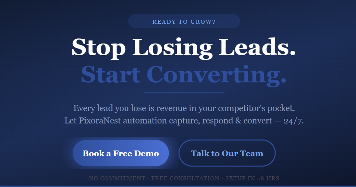 Ready to Stop Losing Business? – PixoraNest AI Automation